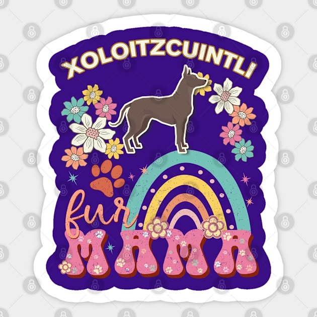 Xoloitzcuintli Fur Mama, Xoloitzcuintli For Dog Mom, Dog Mother, Dog Mama And Dog Owners Sticker by StudioElla